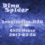 Imagination #26 Chill House 2013-03-26